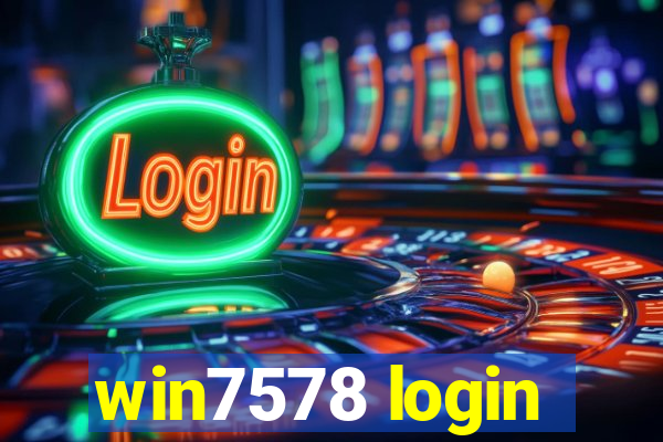 win7578 login